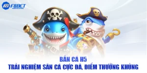 Bắn cá H5 f8bet