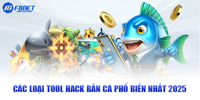 Các loại tool hack bắn cá phổ biến nhất 2025