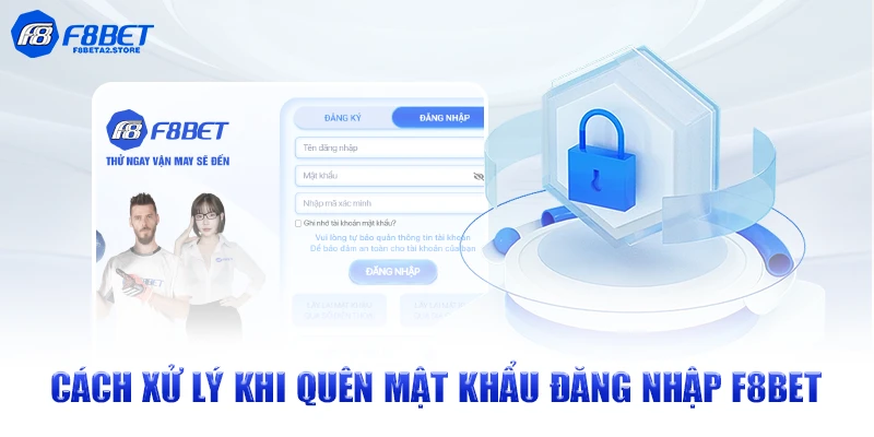 Cách xử lý khi quên mật khẩu đăng nhập F8BET