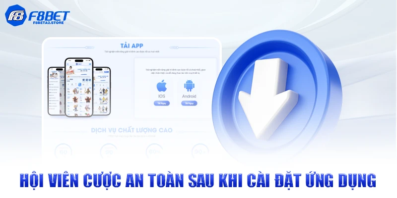 Hội viên cược an toàn sau khi cài đặt ứng dụng