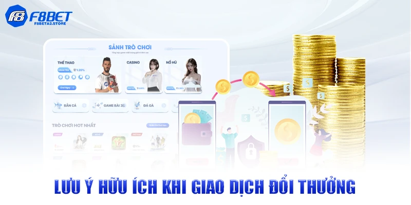 Lưu ý hữu ích khi giao dịch đổi thưởng
