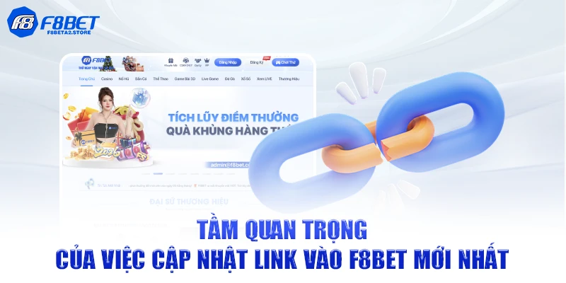 Tầm quan trọng của việc cập nhật link vào F8BET mới nhất