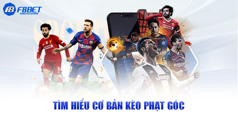 Tìm hiểu cơ bản kèo phạt góc