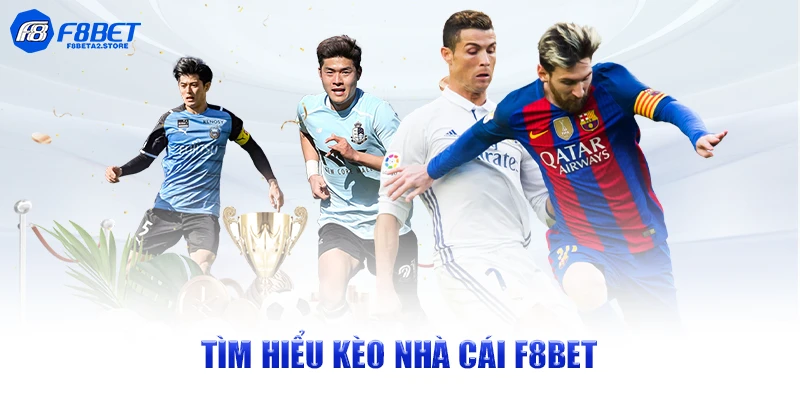 Tìm hiểu kèo nhà cái F8BET