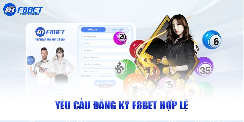 Yêu cầu đăng ký F8BET hợp lệ