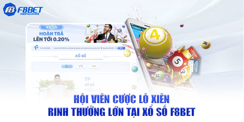 Hội viên cược lô xiên rinh thưởng lớn tại Xổ số F8BET