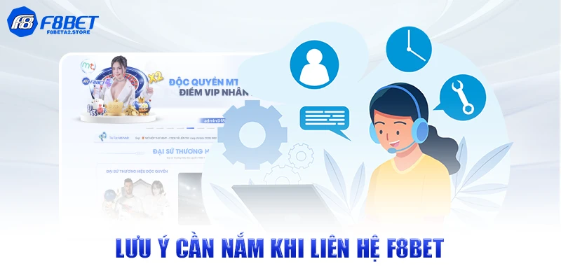 Lưu ý cần nắm khi liên hệ F8BET