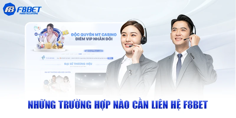 Những trường hợp nào cần liên hệ F8bet