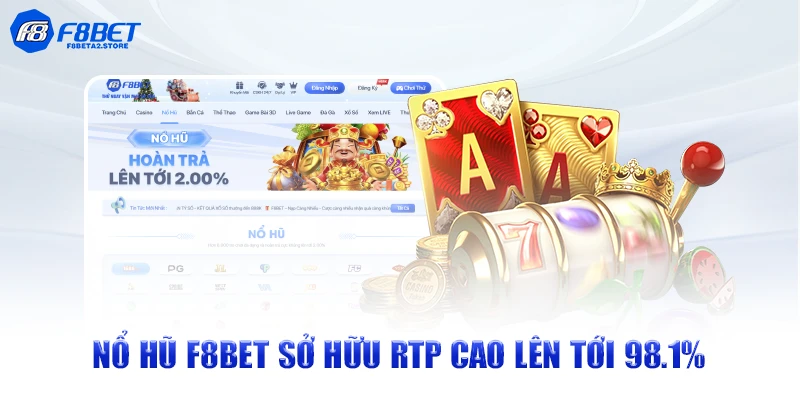 Nổ hũ F8BET sở hữu RTP cao lên tới 98.1%