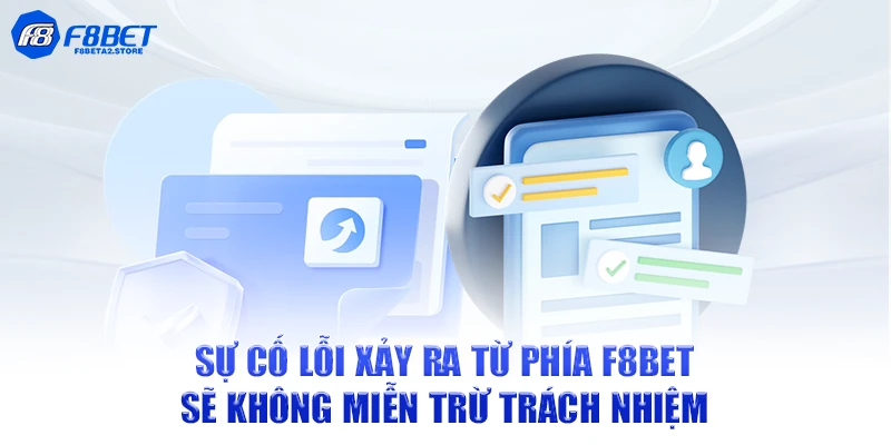 Sự cố lỗi xảy ra từ phía F8BET sẽ không miễn trừ trách nhiệm