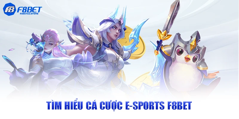 Tìm hiểu cá cược Esports F8BET